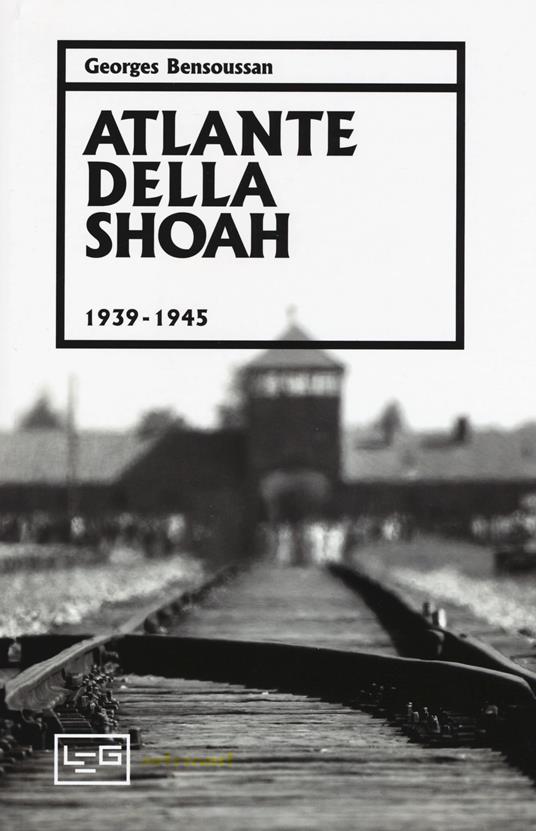 Atlante della Shoah 1939-1945. Ediz. illustrata - Georges Bensoussan - copertina