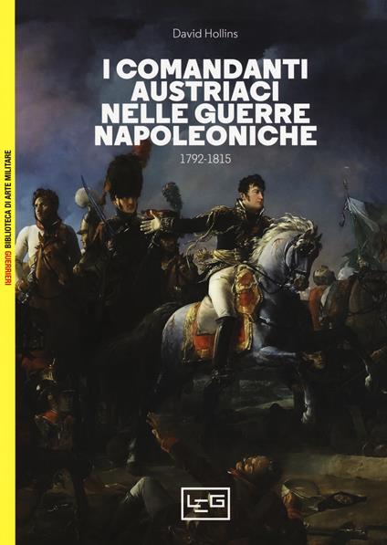 I comandanti austriaci nelle guerre napoleoniche (1792-1815) - David Hollins - copertina