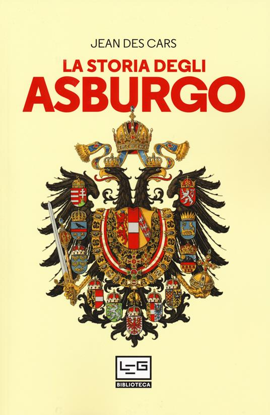 La storia degli Asburgo - Jean Des Cars - copertina