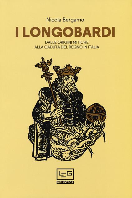 I Longobardi. Dalle origini mitiche alla caduta del regno in Italia - Nicola Bergamo - copertina