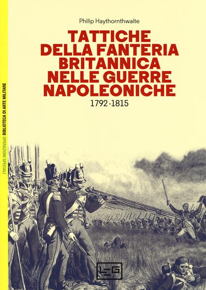Tattiche della fanteria britannica nelle guerre napoleoniche (1792-1815) - Philip Haythornthwaite - copertina