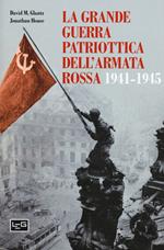 La grande guerra patriottica dell'Armata Rossa 1941-1945