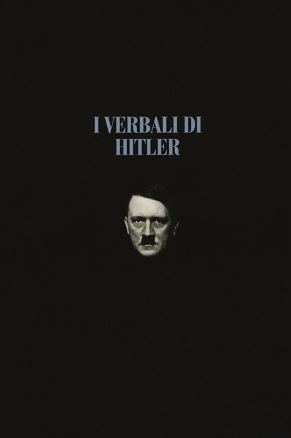 I verbali di Hitler. Rapporti stenografici di guerra. Vol. 1-2: 1942-1943-1944-1945 - copertina