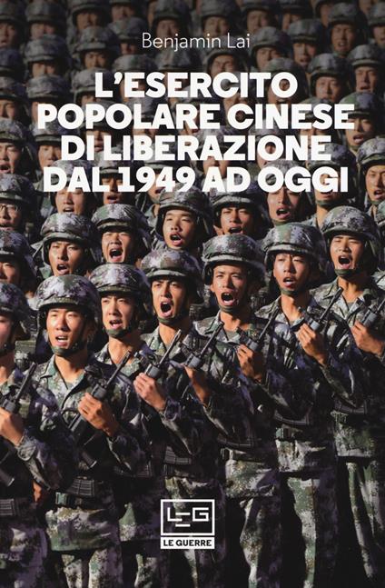 L'Esercito Popolare Cinese di Liberazione dal 1949 ad oggi - Benjamin Lai - copertina