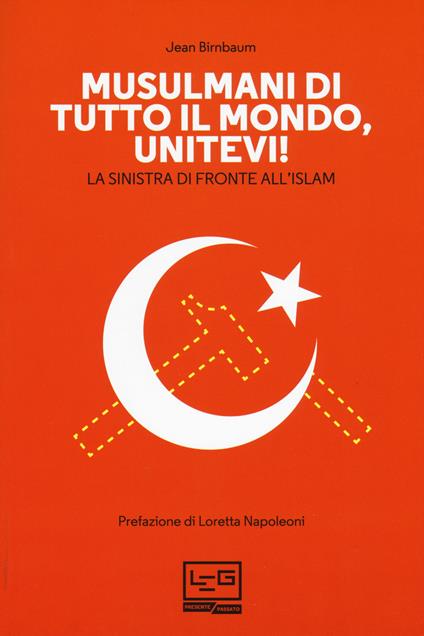 Musulmani di tutto il mondo, unitevi! La sinistra di fronte all'islam - Jean Birnbaum - copertina