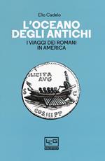 L' oceano degli antichi. I viaggi dei Romani in America