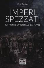 Imperi spezzati. Il fronte orientale 1917-1921