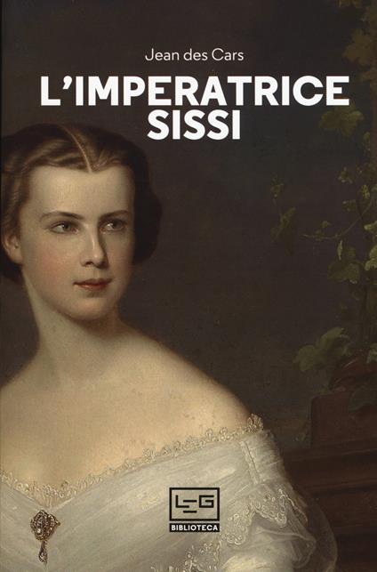 L' imperatrice Sissi - Jean Des Cars - copertina