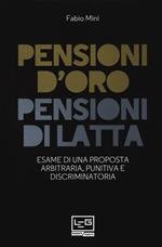 Pensioni d'oro, pensioni di latta. Esame di una proposta arbitraria, punitiva e discriminatoria