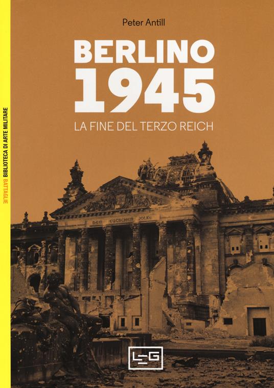 Berlino 1945. La fine del Terzo Reich - Peter Antill - copertina