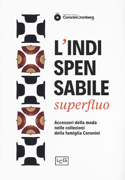 L'indispensabile superfluo. Gli accessori della moda nei ritratti della famiglia Coronini. Catalogo della mostra (Gorizia, 13 aprile-10 novembre 2019) - copertina
