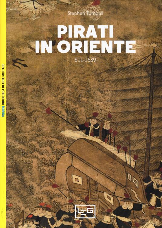 Pirati in Oriente 811-1639 - Stephen Turnbull - copertina