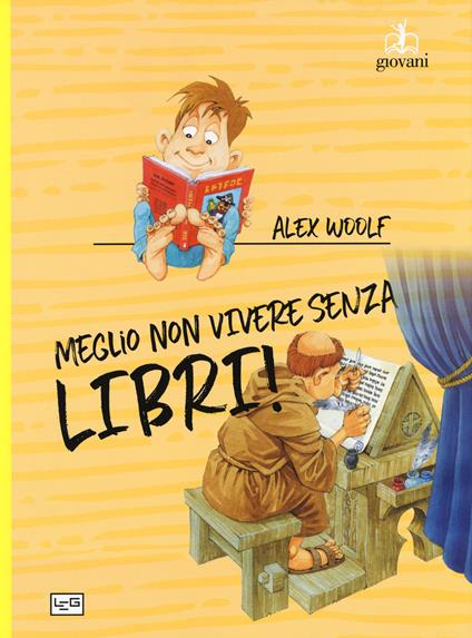 Meglio non vivere senza libri - Alex Woolf - copertina