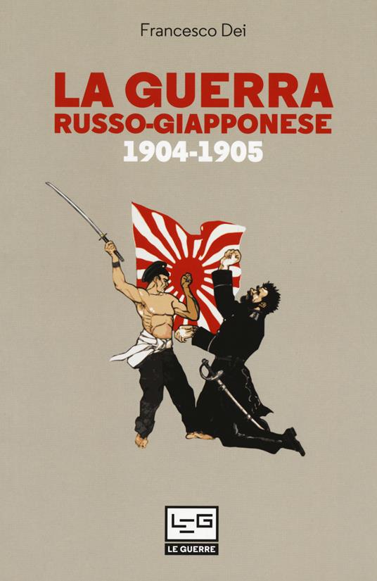La guerra russo giapponese. 1904-1905 - Francesco Dei - copertina