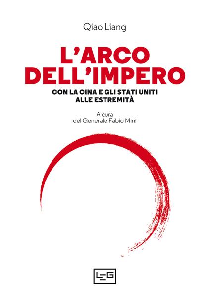 L'arco dell’impero. Con la Cina e gli Stati Uniti alle estremità - Liang Qiao - copertina
