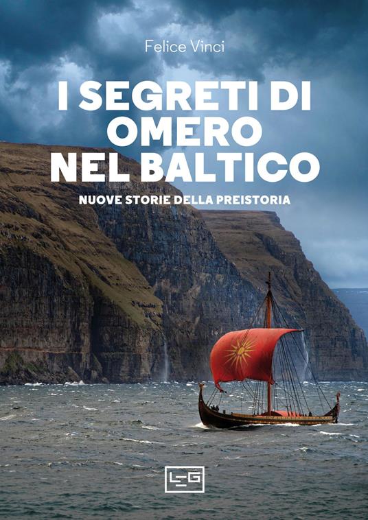 I segreti di Omero nel Baltico. Nuove storie della preistoria - Felice Vinci - copertina