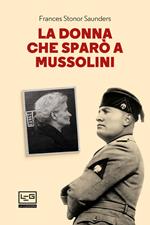 La donna che sparò a Mussolini