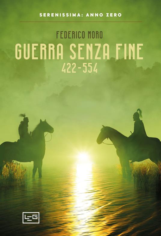 Guerra senza fine 422-554 - Federico Moro - copertina