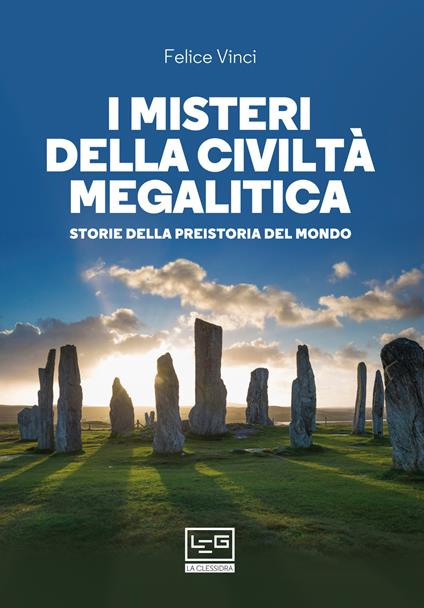 I misteri della civiltà megalitica. Storie della preistoria del mondo - Felice Vinci - ebook