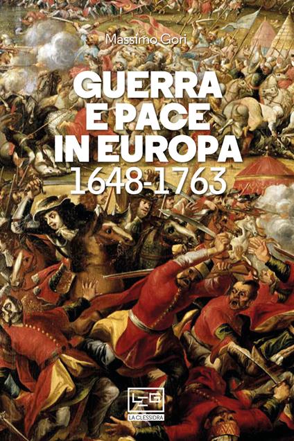 Guerra e pace in Europa 1648-1763 - Massimo Gori - ebook