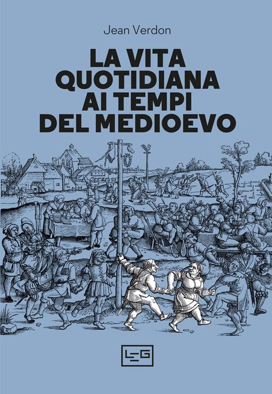 La vita quotidiana ai tempi del Medioevo - Jean Vernon - copertina