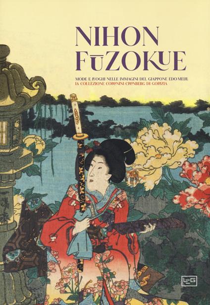 Nihon Fuzokue. Mode e luoghi nelle immagini del Giappone Edo-Meiji. La collezione Coronini Cronberg di Gorizia - copertina