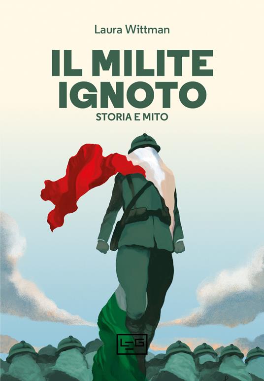 Il Milite ignoto. Storia e mito - Laura Wittman,Andrea Capra,Silvia Pontarollo - ebook