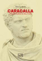 Caracalla. Una biografia militare