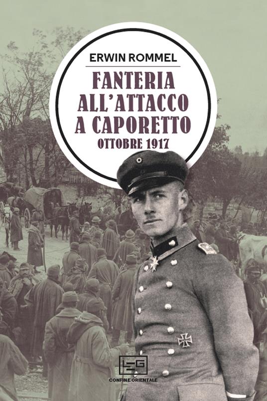 Fanteria all'attacco a Caporetto. Ottobre 1917 - Erwin Rommel,Giorgio Cuzzelli - ebook