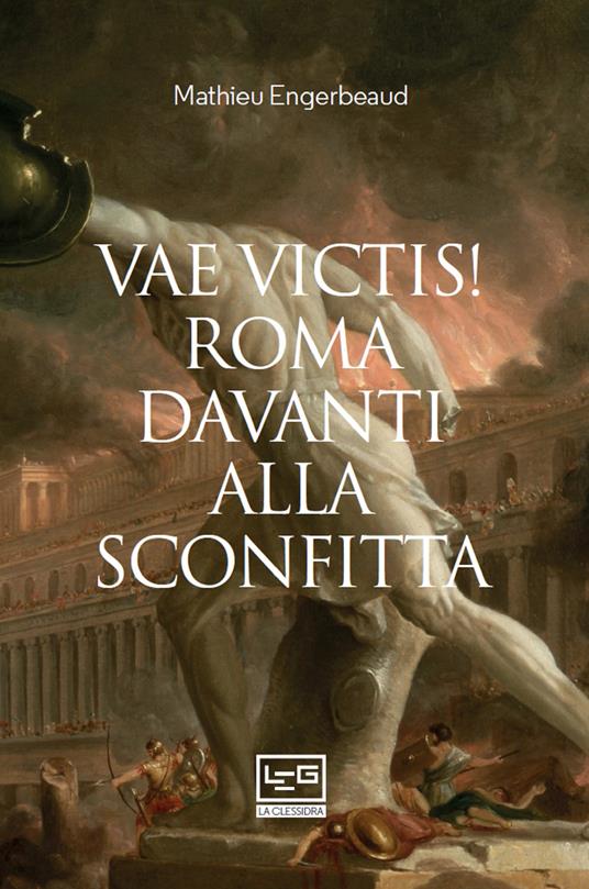 Vae victis! Roma davanti alla sconfitta - Mathieu Engerbeaud,Pasquale Faccia - ebook