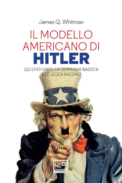 Il modello americano di Hitler. Gli Stati Uniti, la Germania nazista e le leggi razziali - James Q. Whitman,Simone Caffari - ebook