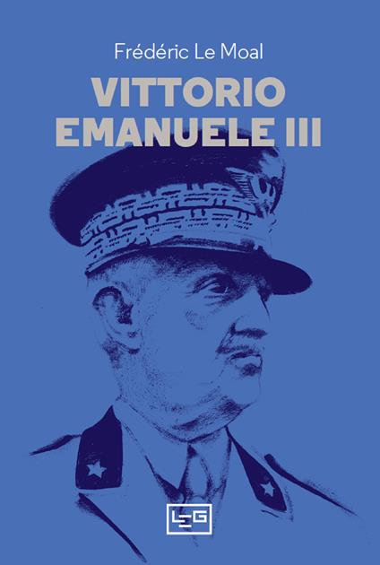 Vittorio Emanuele III - Frédéric Le Moal,Pasquale Faccia - ebook