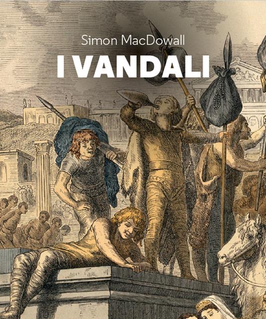 I Vandali - Simon MacDowall,Cristina Spinoglio - ebook