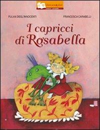 I capricci di Rosabella - Fulvia Degl'Innocenti,Francesca Carabelli - copertina