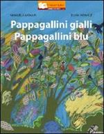 Pappagallini gialli. Pappagallini blu