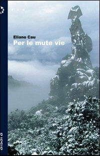 Per le mute vie - Eliano Cau - copertina