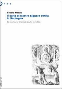 Il culto di nostra Signora d'Itria in Sardegna - Cesare Masala - copertina