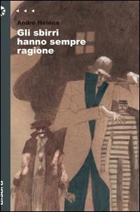 Gli sbirri hanno sempre ragione - André Héléna - copertina