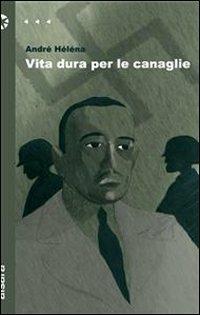 Vita dura per le canaglie - André Héléna - copertina