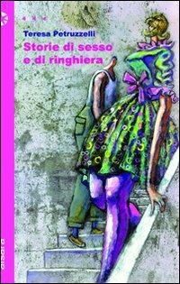 Storie di sesso e di ringhiera - Teresa Petruzzelli - copertina