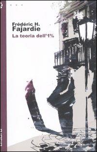 La teoria dell'1% - Frédéric H. Fajardie - copertina