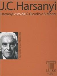Harsanyi visto da Giulio Giorello e Simona Morini - Giulio Giorello,Simona Morini - copertina