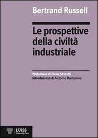 Le prospettive della civiltà industriale - Bertrand Russell - copertina