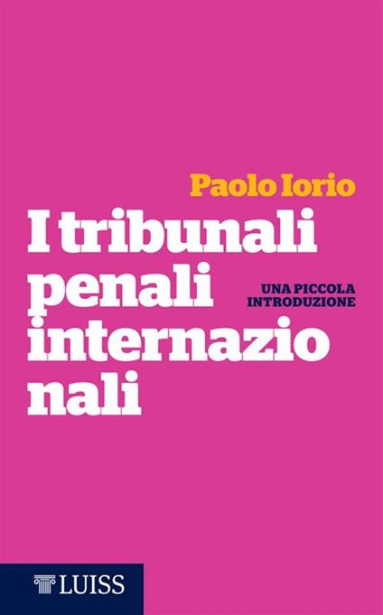 I tribunali penali internazionali. Una piccola introduzione - Paolo Iorio - ebook