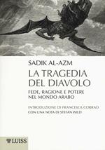 La tragedia del diavolo. Fede, ragione e potere nel mondo arabo