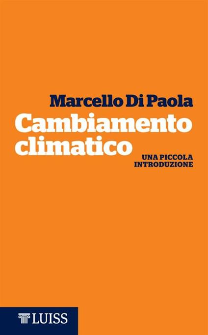 Cambiamento climatico. Una piccola introduzione - Marcello Di Paola - ebook