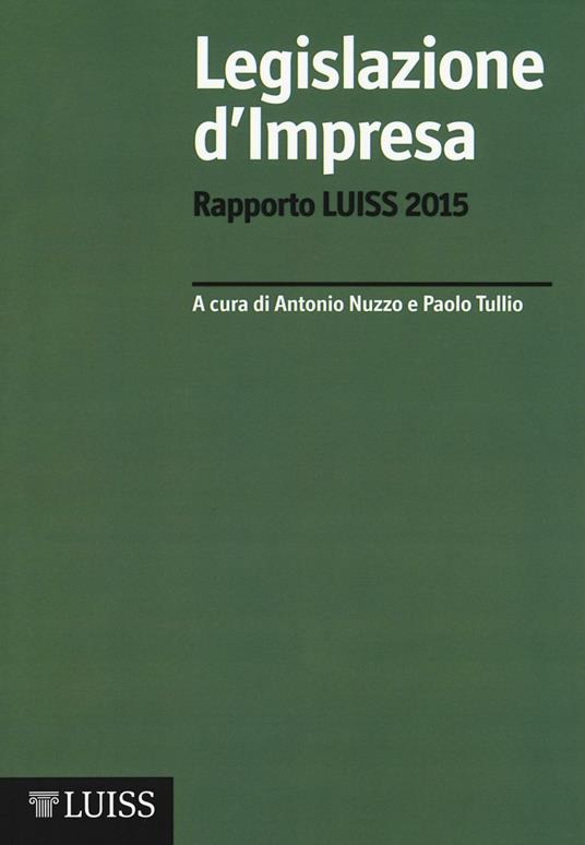 Legislazione d'impresa. Rapporto Luiss 2015 - copertina