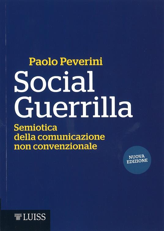 Social Guerrilla. Semiotica della comunicazione non convenzionale - Paolo Peverini - copertina