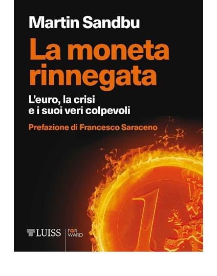 La moneta rinnegata. L'Euro, la crisi e i suoi veri colpevoli - Martin Sandbu,Roberto Merlini - ebook