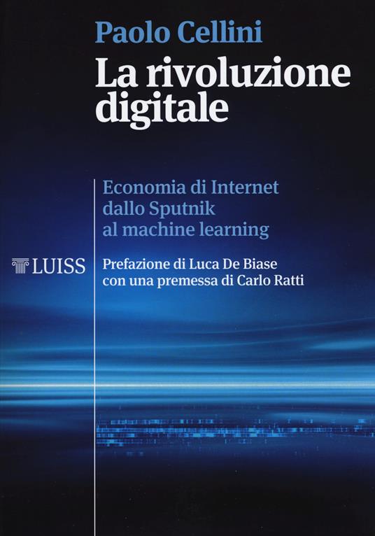La rivoluzione digitale. Economia di internet dallo Sputnik al machine learning - Paolo Cellini - copertina